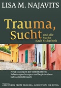 Cover: Trauma, Sucht und die Suche nach Sicherheit - G. P. Probst Verlag