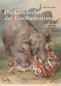 Cover: Die Geschichte der Tierillustration in Deutschland 1850-1950 - Basilisken-Presse im Verlag Natur & Text