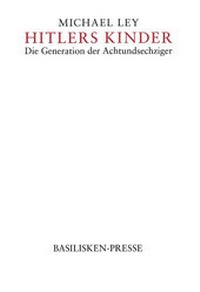 Enlarge image Cover: Hitlers Kinder - Basilisken-Presse im Verlag Natur & Text