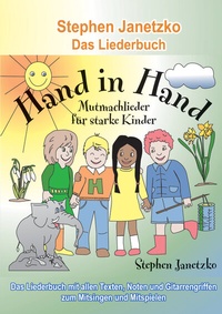 Abbildung von: Hand in Hand - 20 Mutmachlieder für starke Kinder - Janetzko, Stephen