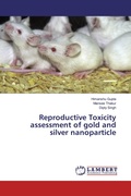 Cover: Reproductive Toxicity assessment of gold and silver nanoparticle - LAP Lambert Academic Publishing