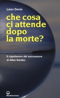 Cover: Che cosa ci attende dopo la morte? - Edizioni Mediterranee