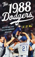 Cover: The 1988 Dodgers - Rowman & Littlefield Publishers