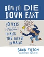 Cover: How to Die Down East - Down East Books