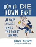 Cover: How to Die Down East - Down East Books