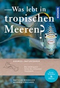 Cover: Was lebt in tropischen Meeren? - Kosmos