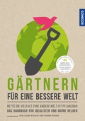 Cover: G&auml;rtnern f&uuml;r eine bessere Welt - Kosmos