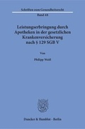 Cover: Leistungserbringung durch Apotheken in der gesetzlichen Krankenversicherung nach &sect; 129 SGB V. - Duncker & Humblot