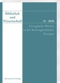 Cover: Bibliothek und Wissenschaft 51 (2018): Liturgische B&uuml;cher - Harrassowitz Verlag