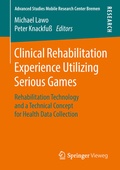 Cover: Clinical Rehabilitation Experience Utilizing Serious Games - Springer Vieweg