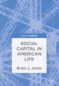 Cover: Social Capital in American Life - Palgrave Pivot