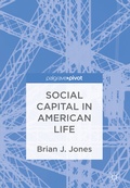 Cover: Social Capital in American Life - Palgrave Pivot