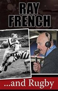 Enlarge image Cover: Ray French...and Rugby - Scratching Shed Publishing Ltd
