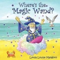 Cover: Where's the Magic Wand? - Juicy Living Publishing
