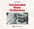 Cover: Verschwundene Wiener Stra&szlig;ennamen - Edition Winkler-Hermaden