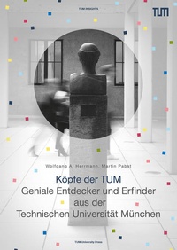 Enlarge image Cover: Köpfe der TUM - TUM.University Press