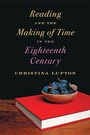 Cover: Reading and the Making of Time in the Eighteenth Century - Johns Hopkins University Press