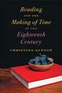 Cover: Reading and the Making of Time in the Eighteenth Century - Johns Hopkins University Press