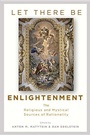Cover: Let There Be Enlightenment - Johns Hopkins University Press