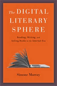 Enlarge image Cover: The Digital Literary Sphere - Johns Hopkins University Press