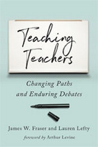 Enlarge image Cover: Teaching Teachers - Johns Hopkins University Press