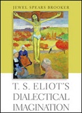 Cover: T. S. Eliot's Dialectical Imagination - Johns Hopkins University Press