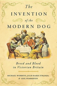 Abbildung von: The Invention of the Modern Dog - Johns Hopkins University Press