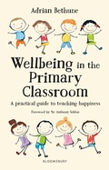 Abbildung von: Wellbeing in the Primary Classroom - Bloomsbury Education