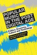 Cover: Popular Music in the Post-Digital Age - Bloomsbury Academic USA