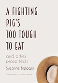 Cover: A Fighting Pig's Too Tough to Eat - Norvik Press