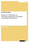 Cover: Empirische &Uuml;berpr&uuml;fung von Wertsteigerungsstrategien am Beispiel ausgew&auml;hlter DAX-Konzerne - GRIN Verlag