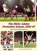 Cover: The Micky Adams Promotion Season, 1996-97 - Ashwater Press