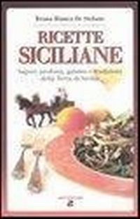 Abbildung von: Ricette siciliane. Sapori, profumi, galateo e tradizioni della Terra di Sicilia - Grandi manuali;Aiep