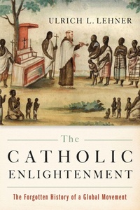 Enlarge image Cover: The Catholic Enlightenment - Oxford University Press Inc