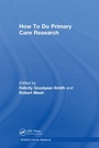 Cover: How To Do Primary Care Research - CRC Press