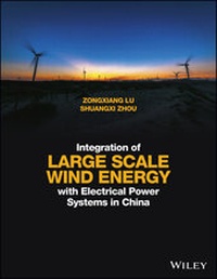 Enlarge image Cover: Integration of Large Scale Wind Energy with Electrical Power Systems in China - Wiley