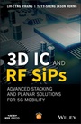 Cover: 3D IC and RF SiPs: Advanced Stacking and Planar Solutions for 5G Mobility - Wiley