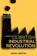 Cover: A Short History of the British Industrial Revolution - Bloomsbury Academic