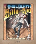 Cover: True Death of Billy the Kid - NBM Publishing
