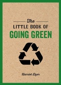 Cover: The Little Book of Going Green - Summersdale Publishers