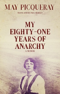 Enlarge image Cover: My Eighty-One Years of Anarchy - AK Press