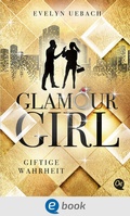 Cover: Glamour Girl 2. Giftige Wahrheit - Oetinger