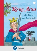 Cover: K&ouml;nig Artus und die Ritter der Tafelrunde - Ellermann