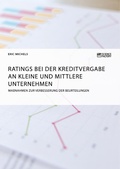 Cover: Ratings bei der Kreditvergabe an kleine und mittlere Unternehmen. Ma&szlig;nahmen zur Verbesserung der Beurteilungen - GRIN Verlag