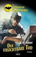 Cover: Die schwarze Fledermaus 16: Der unsichtbare Tod - Blitz Verlag