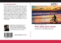 Abbildung von: Tres años para nacer - Editorial Académica Española