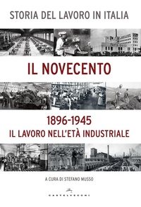 Abbildung von: Storia del lavoro in Italia. Il Novecento. Il lavoro nell'età industriale (1896-1945) - Le Navi;Castelvecchi