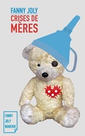 Cover: Crises de m&egrave;res - Fanny Joly Numerik