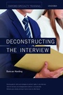 Cover: Deconstructing the Interview - Oxford University Press