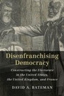 Cover: Disenfranchising Democracy - Cambridge University Press